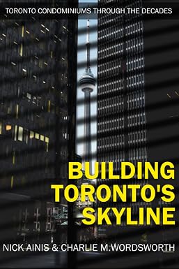 Building Toronto's Skyline: Toronto Condominiums Through the Decades